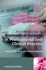 An Introduction to Biomedical Science in Professional and Clinical Practice - Book