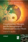 Complementary Therapies and the Management of Diabetes and Vascular Disease : A Matter of Balance - eBook