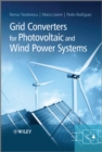 Grid Converters for Photovoltaic and Wind Power Systems - Book