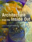 Architecture from the Inside Out : From the Body, the Senses, the Site and the Community - Book