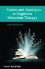Stories and Analogies in Cognitive Behaviour Therapy - Book