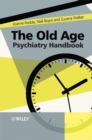 The Old Age Psychiatry Handbook : A Practical Guide - Book