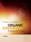 Organic Synthesis : Strategy and Control - Paul Wyatt