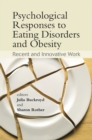 Psychological Responses to Eating Disorders and Obesity : Recent and Innovative Work - Book