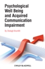 Psychological Well Being and Acquired Communication Impairment - Book