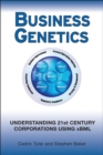 Business Genetics : Understanding 21st Century Corporations using xBML - Book