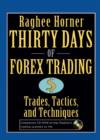 Thirty Days of FOREX Trading : Trades, Tactics, and Techniques - eBook