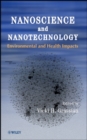 Nanoscience and Nanotechnology : Environmental and Health Impacts - Book