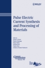Pulse Electric Current Synthesis and Processing of Materials - Book