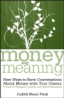 Money and Meaning, + URL : New Ways to Have Conversations About Money with Your Clients--A Guide for Therapists, Coaches, and Other Professionals - Book