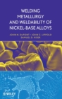 Welding Metallurgy and Weldability of Nickel-Base Alloys - Book