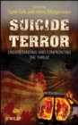 Suicide Terror : Understanding and Confronting the Threat - Book