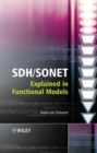 SDH / SONET Explained in Functional Models : Modeling the Optical Transport Network - eBook