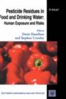 Pesticide Residues in Food and Drinking Water : Human Exposure and Risks - eBook