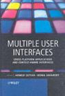 Multiple User Interfaces : Cross-Platform Applications and Context-Aware Interfaces - eBook