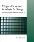 Object-Oriented Analysis and Design : Understanding System Development with UML 2.0 - Book