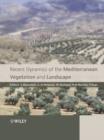 Recent Dynamics of the Mediterranean Vegetation and Landscape - eBook