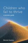 Children who Fail to Thrive : A Practice Guide - eBook
