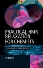 Practical Nuclear Magnetic Resonance Relaxation for Chemists - Book