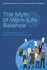 The Myth of Work-Life Balance : The Challenge of Our Time for Men, Women and Societies - eBook