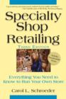Specialty Shop Retailing : Everything You Need to Know to Run Your Own Store - Book