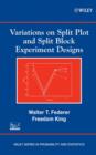 Variations on Split Plot and Split Block Experiment Designs - eBook