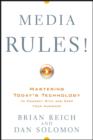 Media Rules! : Mastering Today's Technology to Connect With and Keep Your Audience - Book