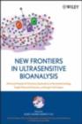New Frontiers in Ultrasensitive Bioanalysis : Advanced Analytical Chemistry Applications in Nanobiotechnology, Single Molecule Detection, and Single Cell Analysis - Xiao-Hong Nancy Xu