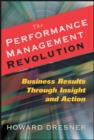 The Performance Management Revolution : Business Results Through Insight and Action - Book