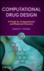 Computational Drug Design : A Guide for Computational and Medicinal Chemists - Book