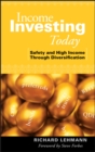 Income Investing Today : Safety and High Income Through Diversification - Book
