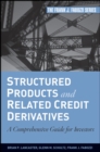 Structured Products and Related Credit Derivatives : A Comprehensive Guide for Investors - Book