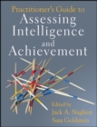 Practitioner's Guide to Assessing Intelligence and Achievement - Book
