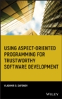 Using Aspect-Oriented Programming for Trustworthy Software Development - Book