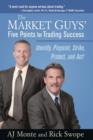 The Market Guys' Five Points for Trading Success : Identify, Pinpoint, Strike, Protect, and Act! - Book