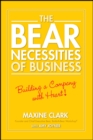 The Bear Necessities of Business : Building a Company with Heart - Book