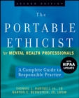 The Portable Ethicist for Mental Health Professionals, with HIPAA Update : A Complete Guide to Responsible Practice - Book