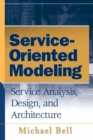 Service-Oriented Modeling : Service Analysis, Design, and Architecture - Book