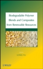 Biodegradable Polymer Blends and Composites from Renewable Resources - Book
