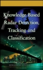 Knowledge Based Radar Detection, Tracking and Classification - Book