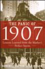 The Panic of 1907 : Lessons Learned from the Market's Perfect Storm - Book