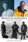 Return to Antarctica : The Amazing Adventure of Sir Charles Wright on Robert Scott's Journey to the South Pole - Book