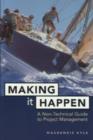 Making It Happen : A Non-Technical Guide to Project Management - eBook