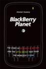 BlackBerry Planet : The Story of Research in Motion and the Little Device that Took the World by Storm - Book