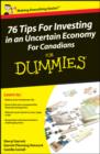 76 Tips For Investing in an Uncertain Economy For Canadians For Dummies - Book