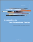 Introduction to Two-Dimensional Design : Understanding Form and Function - Book