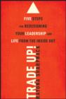 Trade-Up! : 5 Steps for Redesigning Your Leadership and Life from the Inside Out - Rayona Sharpnack