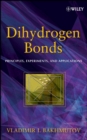 Dihydrogen Bond : Principles, Experiments, and Applications - Book