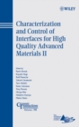 Characterization and Control of Interfaces for High Quality Advanced Materials II - Book