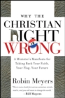 Why the Christian Right Is Wrong : A Minister's Manifesto for Taking Back Your Faith, Your Flag, Your Future - Book